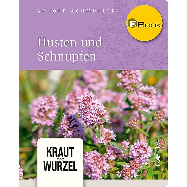 Husten und Schnupfen / Kraut und Wurzel, Arnold Achmüller