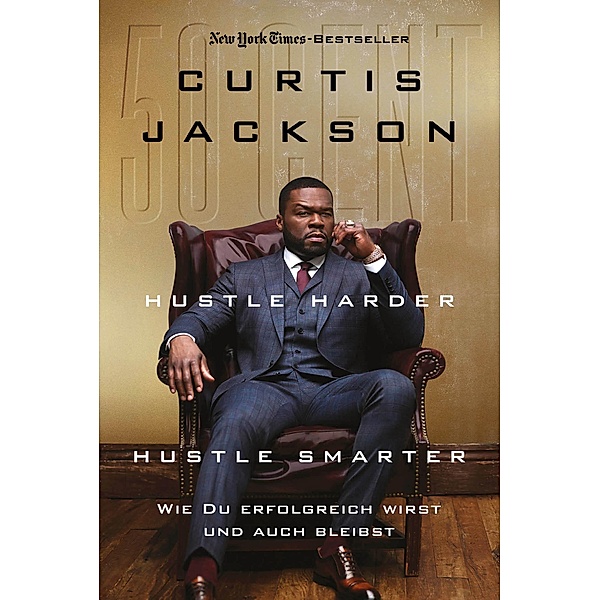 Hustle Harder, Hustle Smarter, Curtis Jackson