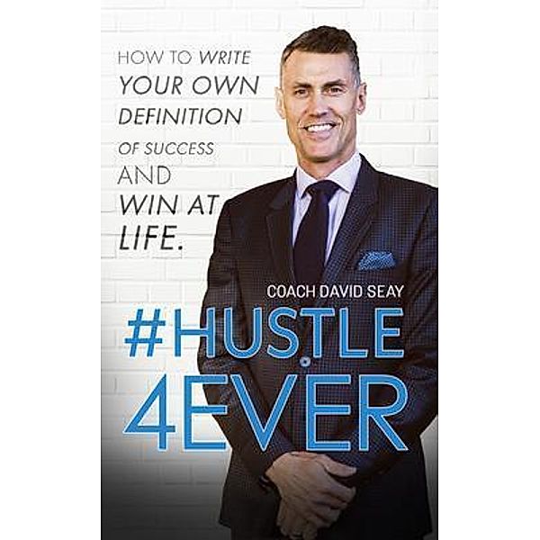 #Hustle4Ever, David H. Seay