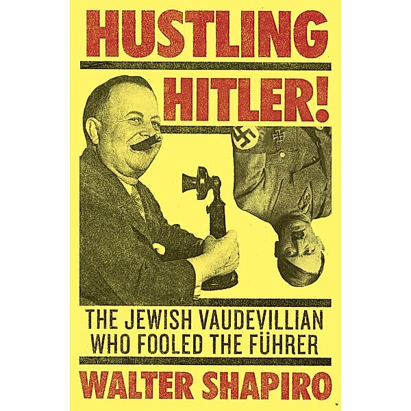 Hustling Hitler, Walter Shapiro