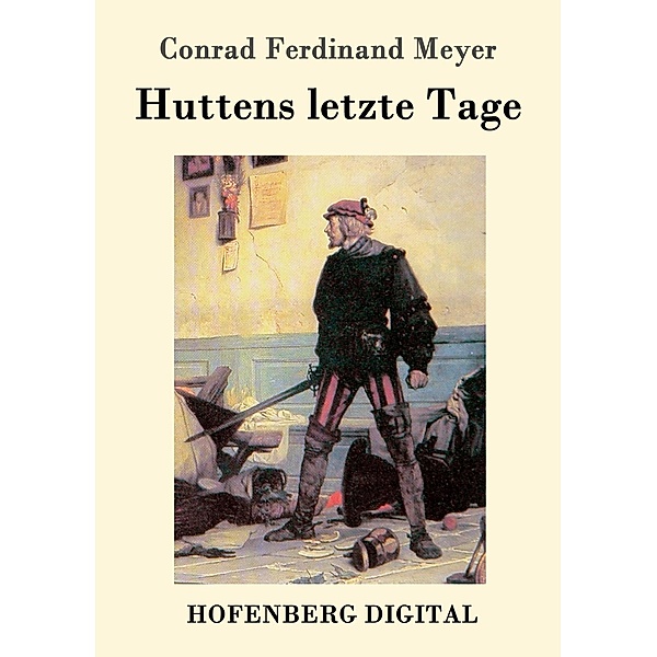 Huttens letzte Tage, Conrad Ferdinand Meyer