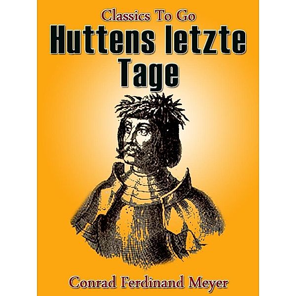 Huttens letzte Tage, Conrad Ferdinand Meyer