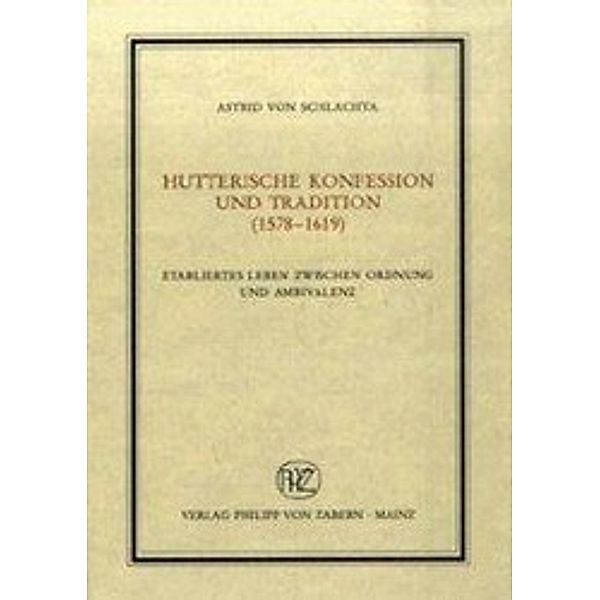 Hutterische Konfession und Tradition (1578-1619), Astrid von Schlachta