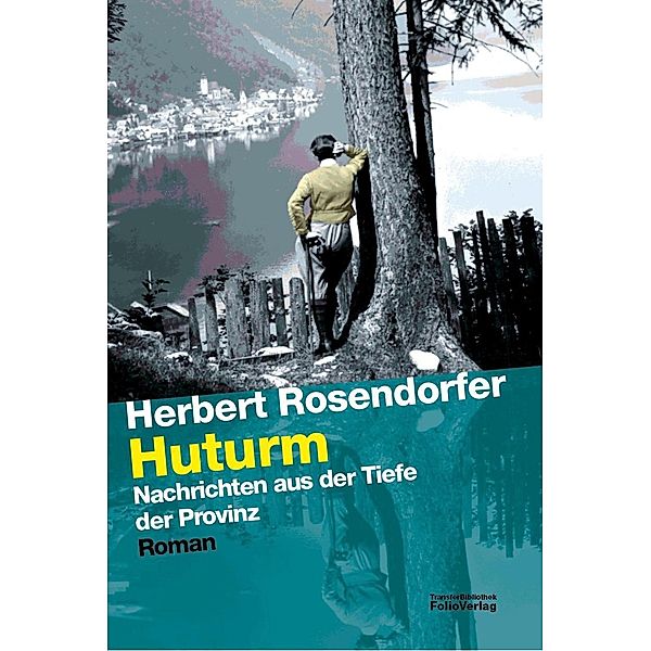 Huturm / Transfer Bibliothek Bd.115, Herbert Rosendorfer