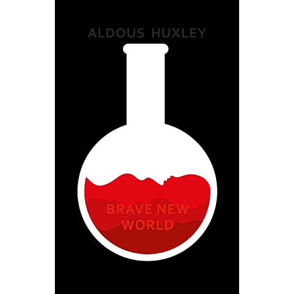 Huxley, A: Brave New World, Aldous Huxley