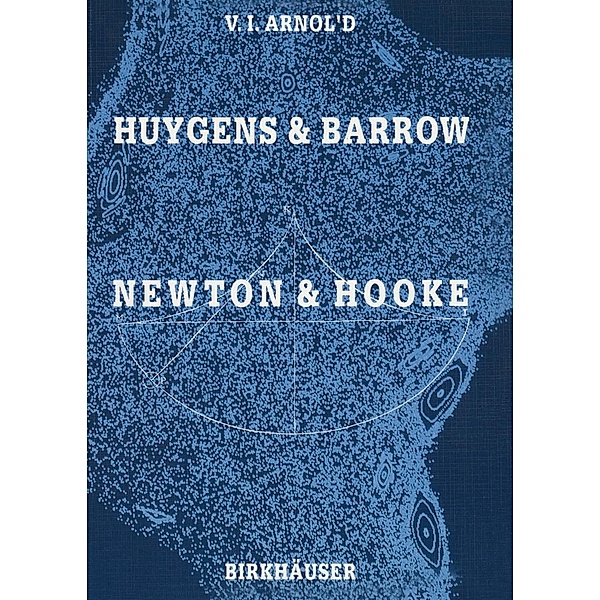 Huygens and Barrow, Newton and Hooke, Vladimir I. Arnold