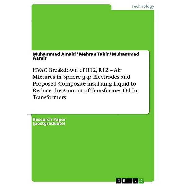 HVAC Breakdown of R12, R12 - Air Mixtures in Sphere gap Electrodes and Proposed Composite insulating Liquid to Reduce the Amount of Transformer Oil In Transformers, Muhammad Junaid, Mehran Tahir, Muhammad Aamir