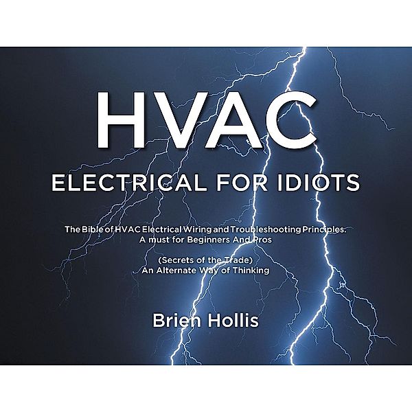 HVAC Electrical for Idiots, Brien Hollis