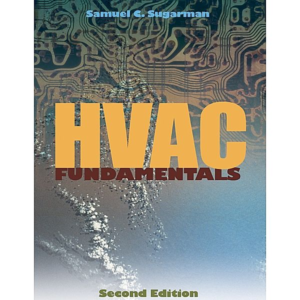 HVAC Fundamentals, 2nd edition, Samuel C. Sugarman