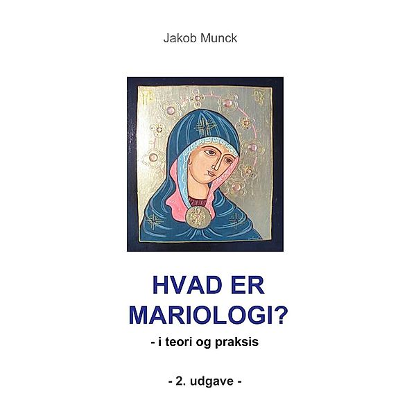 Hvad er mariologi?, Jakob Munck