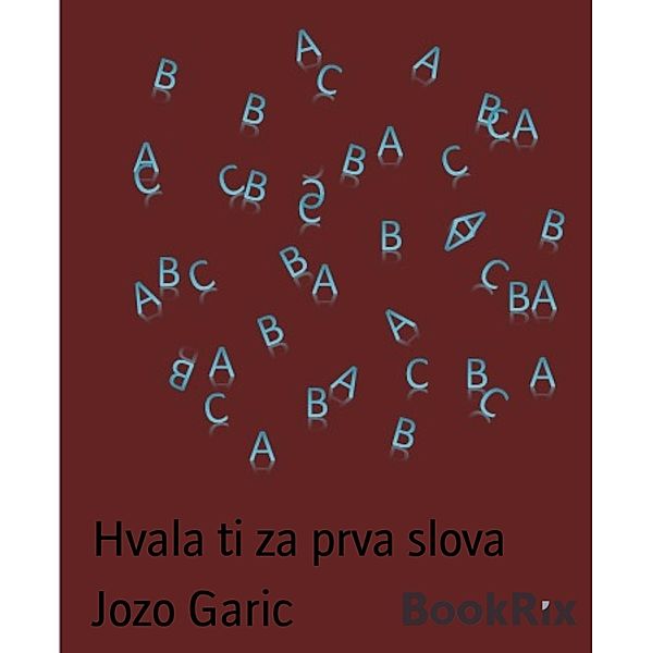 Hvala ti za prva slova, Jozo Garic