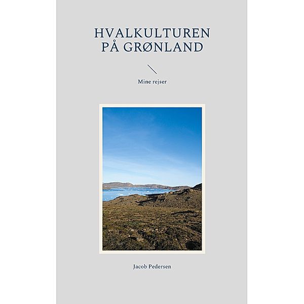 Hvalkulturen på Grønland, Jacob Pedersen