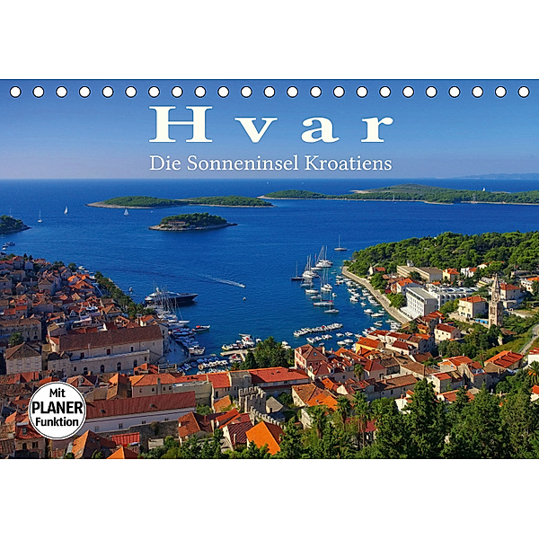 Hvar - Die Sonneninsel Kroatiens (Tischkalender 2019 DIN A5 quer), LianeM