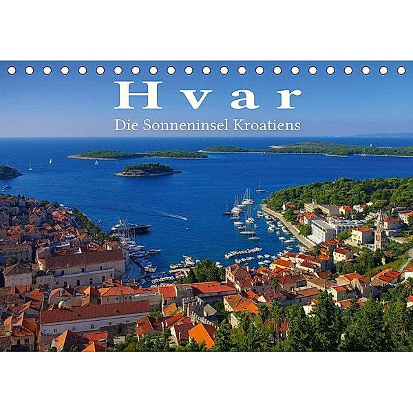 Hvar - Die Sonneninsel Kroatiens (Tischkalender 2020 DIN A5 quer)