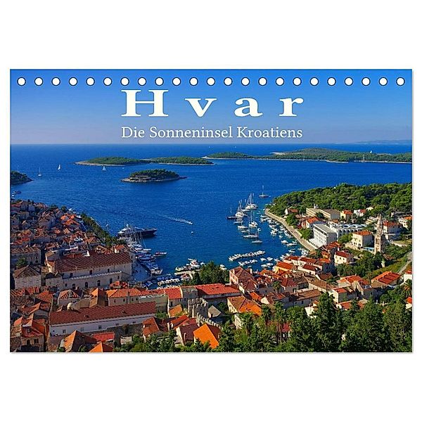 Hvar - Die Sonneninsel Kroatiens (Tischkalender 2024 DIN A5 quer), CALVENDO Monatskalender, LianeM