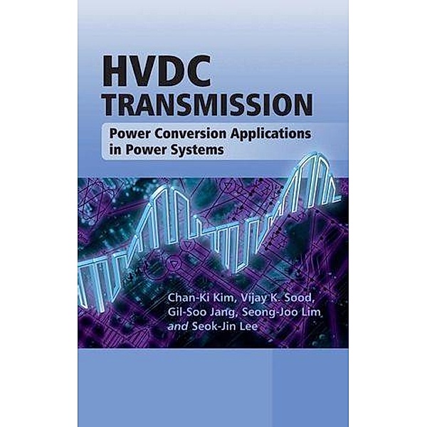 HVDC Transmission / Wiley - IEEE, Kim, Vijay K. Sood, Gil-Soo Jang, Seong-Joo Lim, Seok-Jin Lee