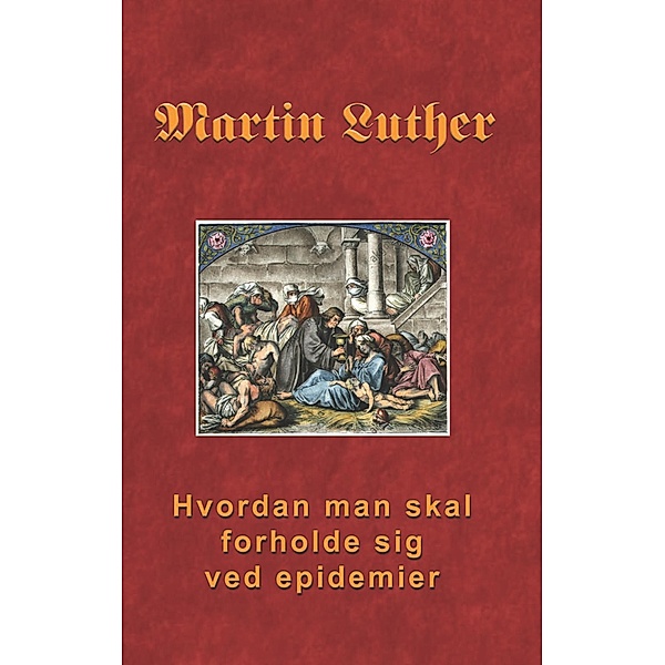 Hvordan man skal forholde sig ved epidemier, Martin Luther