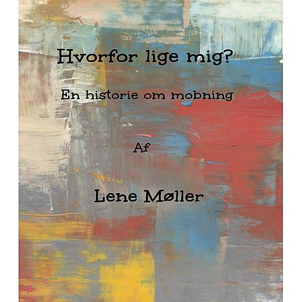 Hvorfor lige mig?, Lene Møller