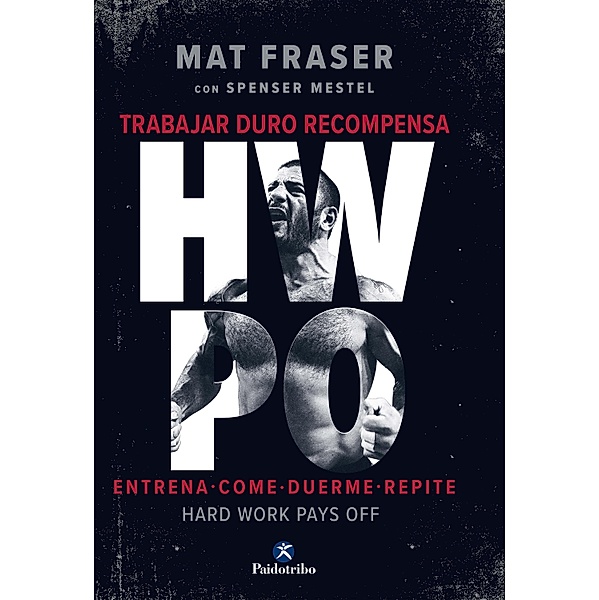 HWPO. La guía definitiva del CrossFit / Entrenamiento Deportivo, Mat Fraser