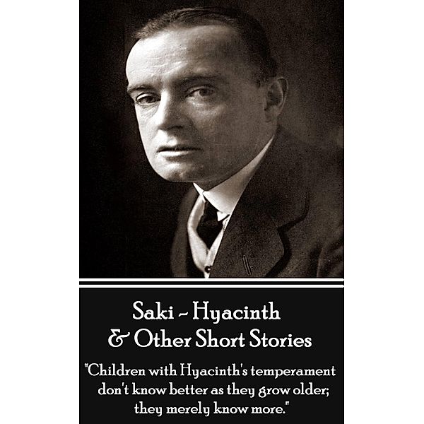 Hyacinth & Other Short Stories - Volume 3 / 3, Hector Munro Saki