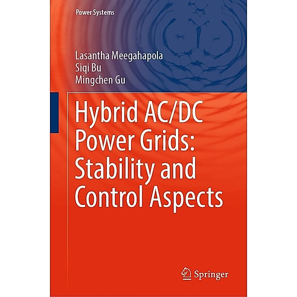 Hybrid AC/DC Power Grids: Stability and Control Aspects / Power Systems, Lasantha Meegahapola, Siqi Bu, Mingchen Gu