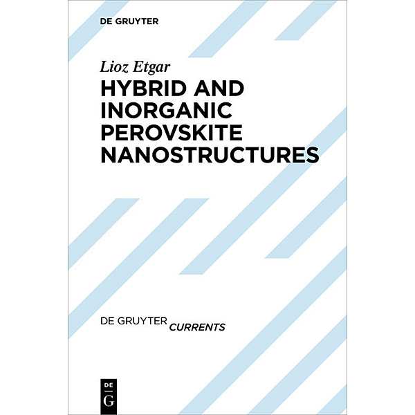 Hybrid and Inorganic Perovskite Nanostructures, Lioz Etgar