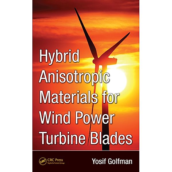 Hybrid Anisotropic Materials for Wind Power Turbine Blades, Yosif Golfman
