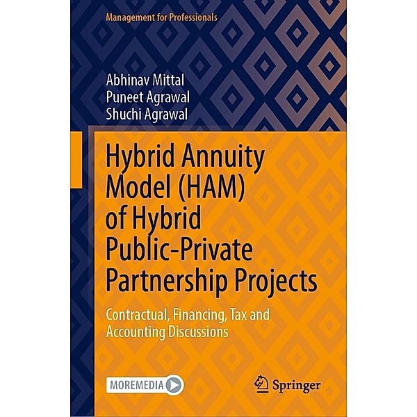 Hybrid Annuity Model (HAM) of Hybrid Public-Private Partnership Projects / Management for Professionals, Abhinav Mittal, Puneet Agrawal, Shuchi Agrawal