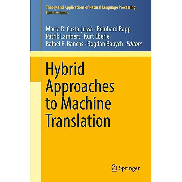 Hybrid Approaches to Machine Translation / Theory and Applications of Natural Language Processing