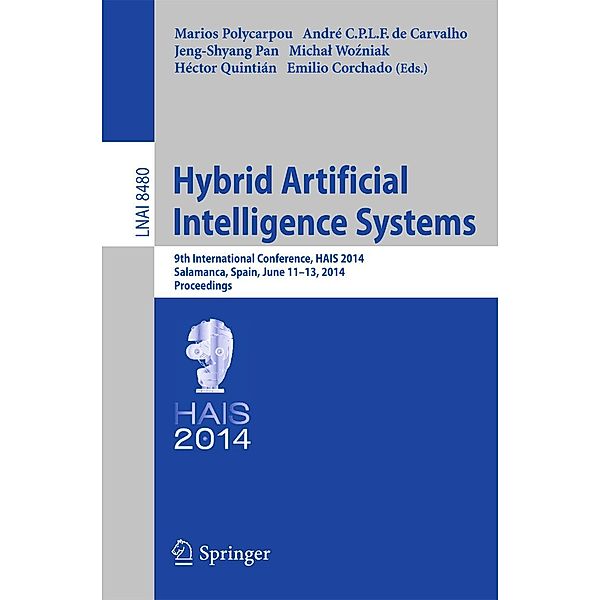 Hybrid Artificial Intelligence Systems / Lecture Notes in Computer Science Bd.8480