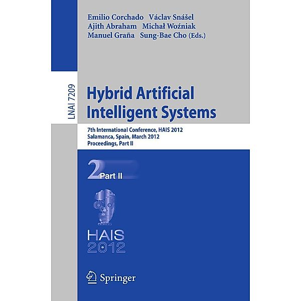 Hybrid Artificial Intelligent Systems / Lecture Notes in Computer Science Bd.7209