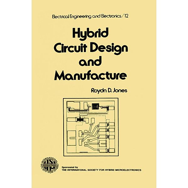 Hybrid Circuit Design and Manufacture, Roydn D. Jones