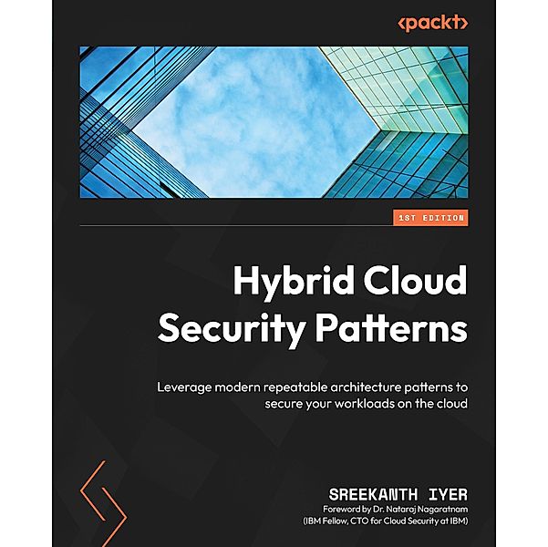 Hybrid Cloud Security Patterns, Sreekanth Iyer