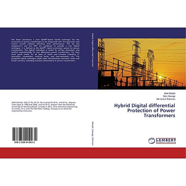 Hybrid Digital differential Protection of Power Transformers, Adel Aktaibi, Glyn George, Md Azizur Rahman