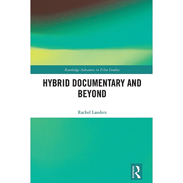 Hybrid Documentary and Beyond, Rachel Landers