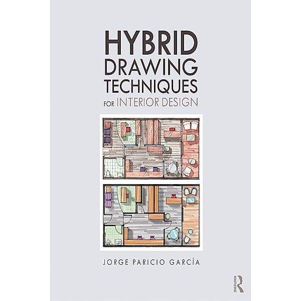 Hybrid Drawing Techniques for Interior Design, Jorge Paricio Garcia