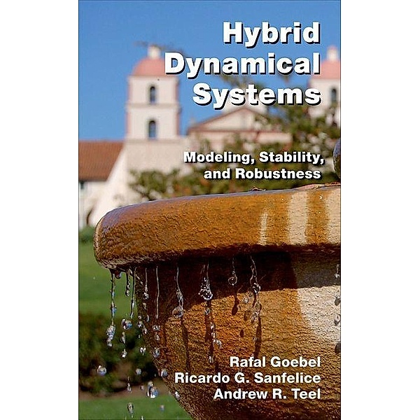 Hybrid Dynamical Systems, Rafal Goebel, Ricardo G. Sanfelice, Andrew R. Teel