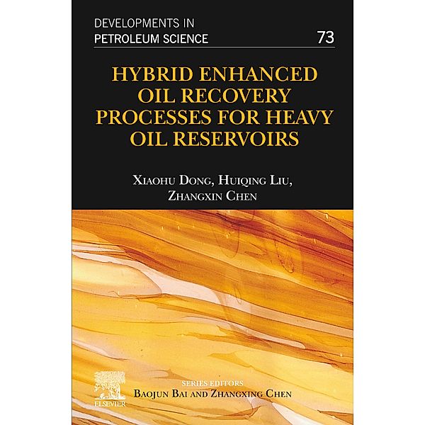Hybrid Enhanced Oil Recovery Processes for Heavy Oil Reservoirs, Xiaohu Dong, Huiqing Liu, Zhangxing Chen