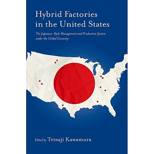 Hybrid Factories in the United States, Tetsuji Kawamura