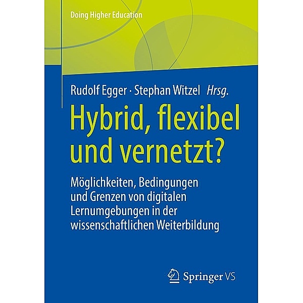 Hybrid, flexibel und vernetzt? / Doing Higher Education
