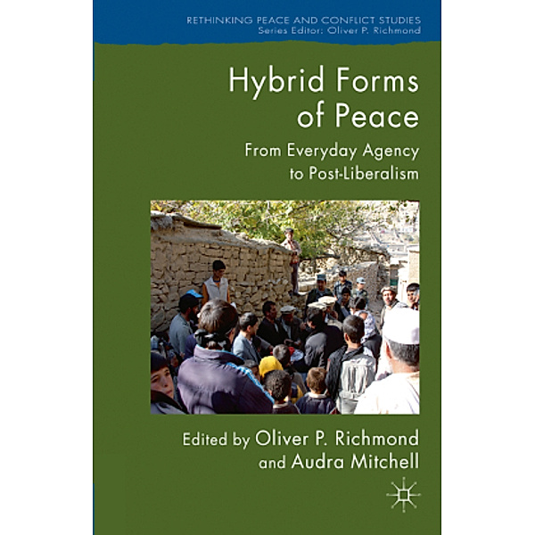 Hybrid Forms of Peace, Oliver P. Richmond, Audra Mitchell