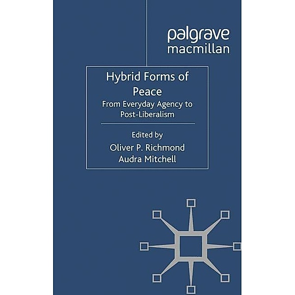Hybrid Forms of Peace, Oliver P. Richmond, Audra Mitchell