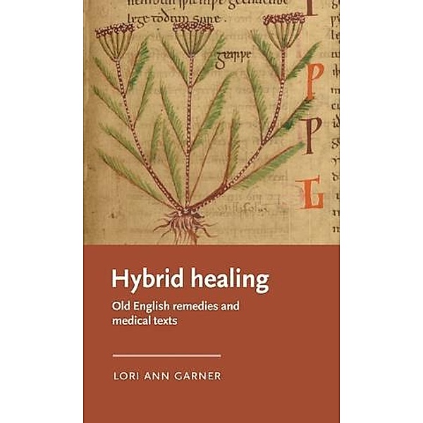 Hybrid healing / Manchester Medieval Literature and Culture, Lori Ann Garner