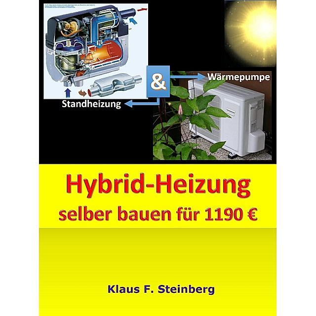 Hybrid-Heizung selber bauen für 1190 EUR eBook v. Klaus F. Steinberg |  Weltbild