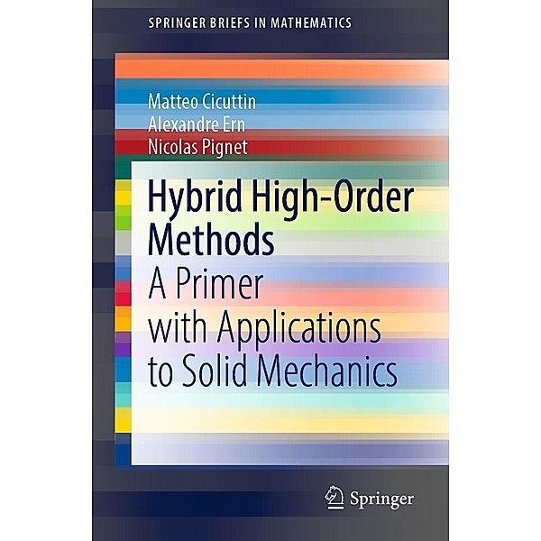 Hybrid High-Order Methods / SpringerBriefs in Mathematics, Matteo Cicuttin, Alexandre Ern, Nicolas Pignet