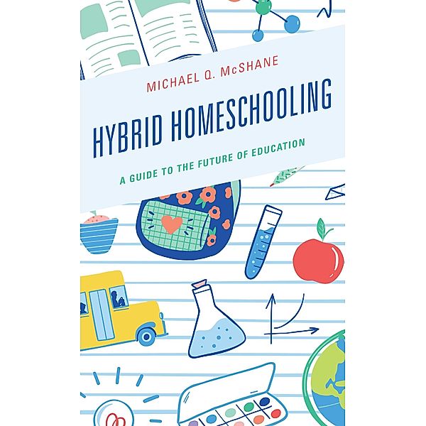 Hybrid Homeschooling, Michael Q. McShane