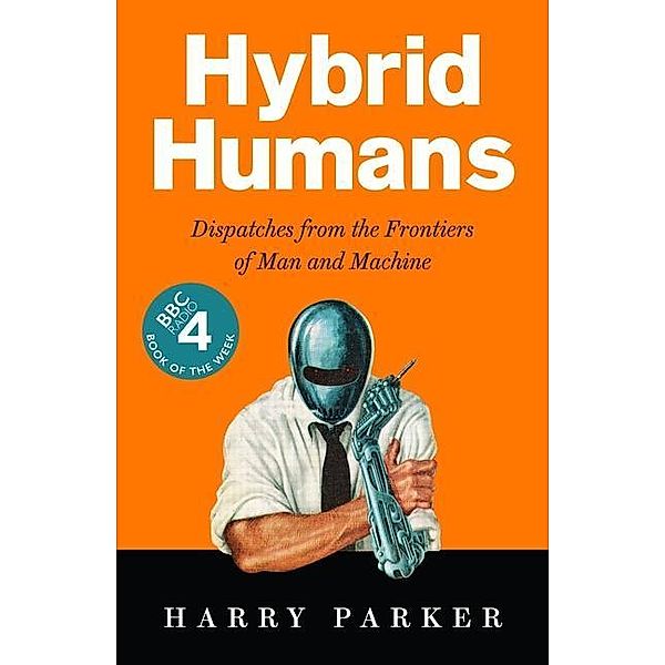 Hybrid Humans, Harry Parker