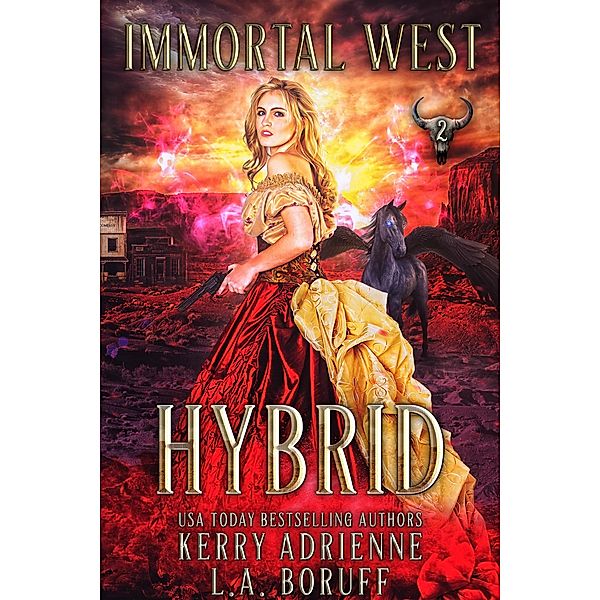 Hybrid (Immortal West, #2) / Immortal West, L. A. Boruff, Kerry Adrienne
