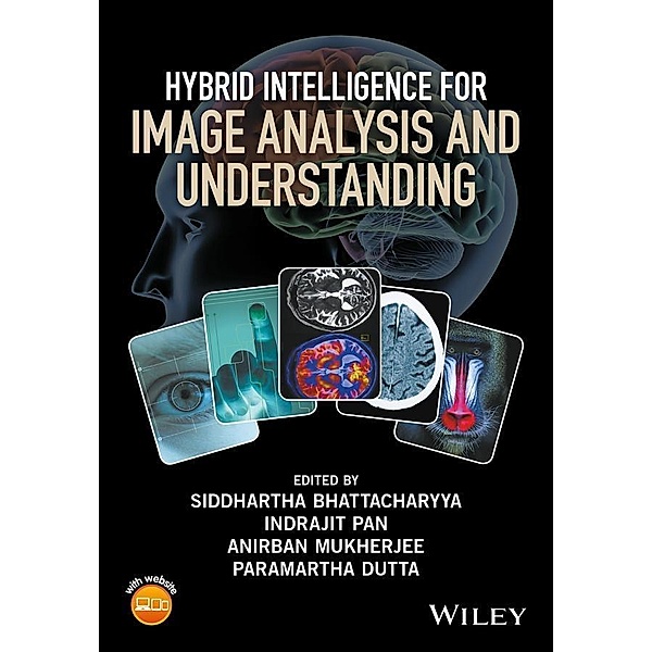 Hybrid Intelligence for Image Analysis and Understanding, Paramartha Dutta, Siddhartha Bhattacharyya, Anirban Mukherjee, Indrajit Pan