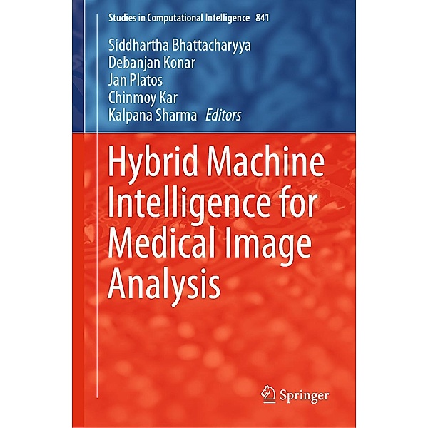 Hybrid Machine Intelligence for Medical Image Analysis / Studies in Computational Intelligence Bd.841